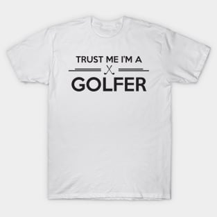 Trust me golfer T-Shirt